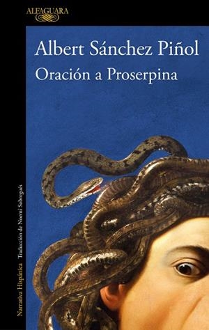 ORACIÓN A PROSERPINA | 9788420475189 | SÁNCHEZ PIÑOL, ALBERT | Llibreria Drac - Llibreria d'Olot | Comprar llibres en català i castellà online