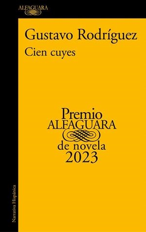 CIEN CUYES (PREMIO ALFAGUARA DE NOVELA 2023) | 9788420465630 | RODRÍGUEZ, GUSTAVO | Llibreria Drac - Llibreria d'Olot | Comprar llibres en català i castellà online