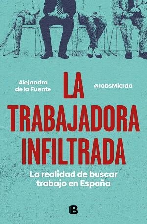 TRABAJADORA INFILTRADA, LA | 9788466671828 | DE LA FUENTE, ALEJANDRA (MIERDA JOBS) | Llibreria Drac - Librería de Olot | Comprar libros en catalán y castellano online