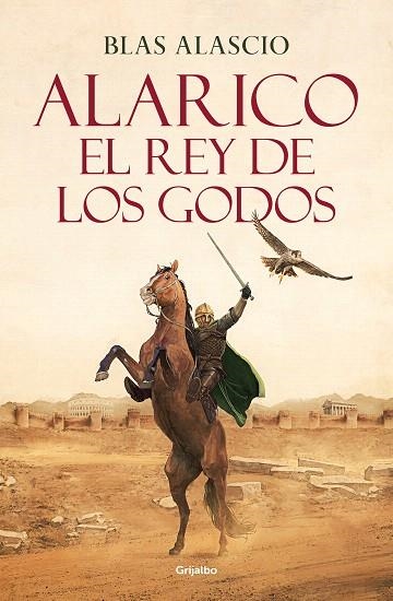 ALARICO. EL REY DE LOS GODOS | 9788425361968 | ALASCIO RUIZ, BLAS | Llibreria Drac - Librería de Olot | Comprar libros en catalán y castellano online