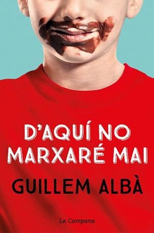 D'AQUÍ NO MARXARÉ MAI | 9788418226755 | ALBÀ, GUILLEM | Llibreria Drac - Llibreria d'Olot | Comprar llibres en català i castellà online
