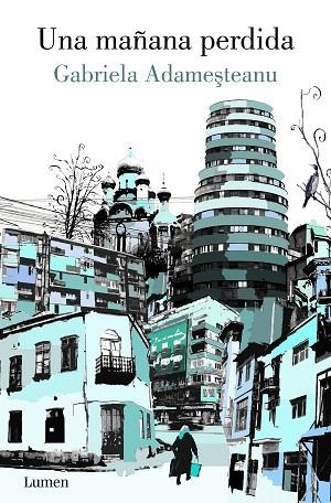 MAÑANA PERDIDA, UNA | 9788426424860 | ADAMESTEANU, GABRIELA | Llibreria Drac - Librería de Olot | Comprar libros en catalán y castellano online