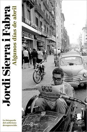 ALGUNOS DÍAS DE ABRIL (INSPECTOR MASCARELL 14) | 9788401029936 | SIERRA I FABRA, JORDI | Llibreria Drac - Llibreria d'Olot | Comprar llibres en català i castellà online