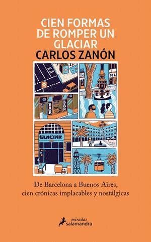 CIEN FORMAS DE ROMPER UN GLACIAR | 9788418968969 | ZANÓN, CARLOS | Llibreria Drac - Librería de Olot | Comprar libros en catalán y castellano online