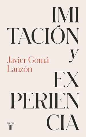 IMITACIÓN Y EXPERIENCIA (TETRALOGÍA DE LA EJEMPLARIDAD) | 9788430626175 | GOMÁ LANZÓN, JAVIER | Llibreria Drac - Librería de Olot | Comprar libros en catalán y castellano online