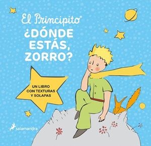 PRINCIPITO, EL. ¿DÓNDE ESTÁS, ZORRO? | 9788418797606 | DE SAINT-EXUPÉRY, ANTOINE | Llibreria Drac - Librería de Olot | Comprar libros en catalán y castellano online