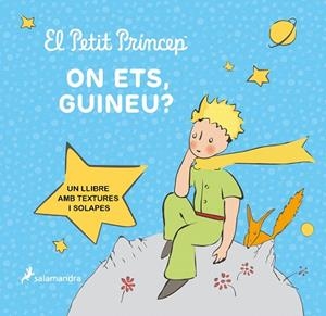 PETIT PRÍNCEP, EL. ON ETS, GUINEU? | 9788418797644 | DE SAINT-EXUPÉRY, ANTOINE | Llibreria Drac - Librería de Olot | Comprar libros en catalán y castellano online