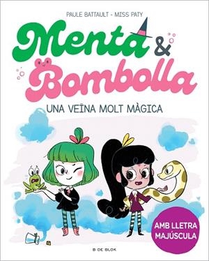 VEÏNA MOLT MÀGICA, UNA (MENTA I BOMBOLLA 2) | 9788419378750 | MISS PATY; BATTAULT, PAULE | Llibreria Drac - Llibreria d'Olot | Comprar llibres en català i castellà online