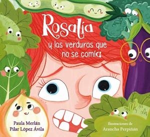 ROSALÍA Y LAS VERDURAS QUE NO SE COMÍA | 9788448864019 | PERPIÑÁN, ARANCHA; LÓPEZ, PILAR; MERLAN, PAULA | Llibreria Drac - Llibreria d'Olot | Comprar llibres en català i castellà online