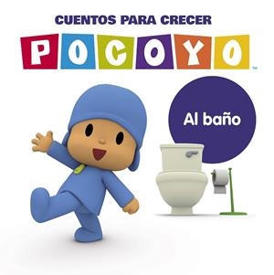 AL BAÑO (POCOYÓ. CUENTOS PARA CRECER) | 9788448863821 | ZINKIA | Llibreria Drac - Librería de Olot | Comprar libros en catalán y castellano online