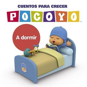 A DORMIR (POCOYÓ. CUENTOS PARA CRECER) | 9788448863852 | ZINKIA | Llibreria Drac - Librería de Olot | Comprar libros en catalán y castellano online