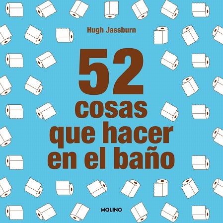 52 COSAS QUE HACER EN EL BAÑO | 9788427233874 | JASSBURN, HUGH | Llibreria Drac - Llibreria d'Olot | Comprar llibres en català i castellà online