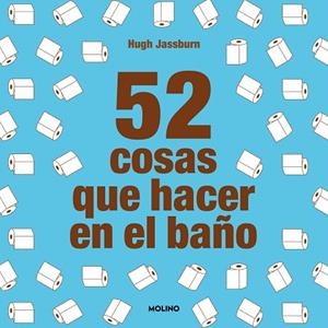 52 COSAS QUE HACER EN EL BAÑO | 9788427233874 | JASSBURN, HUGH | Llibreria Drac - Librería de Olot | Comprar libros en catalán y castellano online