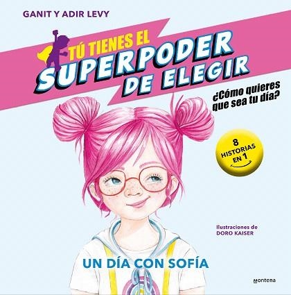 DÍA CON SOFÍA, UN (TÚ TIENES EL SUPERPODER DE ELEGIR 4) | 9788419421043 | LEVY; GANIT; LEVY, ADIR | Llibreria Drac - Librería de Olot | Comprar libros en catalán y castellano online
