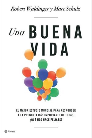 UNA BUENA VIDA | 9788408266822 | SCHULZ, MARC; WALDINGER, ROBERT | Llibreria Drac - Llibreria d'Olot | Comprar llibres en català i castellà online