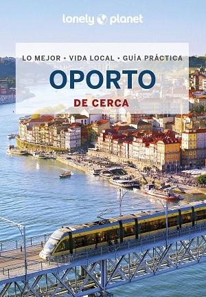 OPORTO DE CERCA 2023 (LONELY PLANET) | 9788408264125 | WALKER, KERRY; ST.LOUIS, REGIS | Llibreria Drac - Llibreria d'Olot | Comprar llibres en català i castellà online