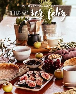 RECETAS PARA SER FELIZ | 9788419466303 | GARCÍA SARABIA, MARIBEL | Llibreria Drac - Librería de Olot | Comprar libros en catalán y castellano online