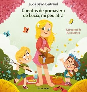 CUENTOS DE PRIMAVERA DE LUCÍA, MI PEDIATRA | 9788408264972 | APARICIO, NÚRIA; GALÁN BERTRAND, LUCÍA | Llibreria Drac - Llibreria d'Olot | Comprar llibres en català i castellà online