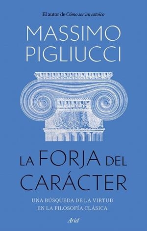 FORJA DEL CARÁCTER, LA | 9788434436053 | PIGLIUCCI, MASSIMO | Llibreria Drac - Librería de Olot | Comprar libros en catalán y castellano online
