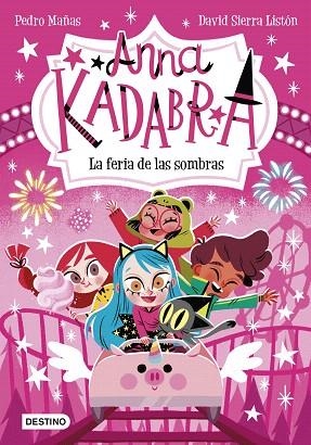 FERIA DE LAS SOMBRAS, LA (ANNA KADABRA 11) | 9788408269038 | MAÑAS, PEDRO; SIERRA, DAVID | Llibreria Drac - Librería de Olot | Comprar libros en catalán y castellano online