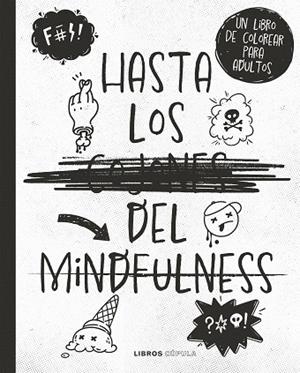 HASTA LOS C*JONES DEL MINDFULNESS | 9788448033842 | AA.DD. | Llibreria Drac - Librería de Olot | Comprar libros en catalán y castellano online