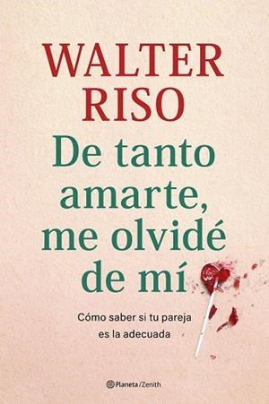 DE TANTO AMARTE, ME OLVIDÉ DE MÍ | 9788408269809 | RISO, WALTER | Llibreria Drac - Llibreria d'Olot | Comprar llibres en català i castellà online