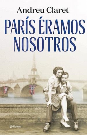 PARÍS ÉRAMOS NOSOTROS | 9788408271635 | CLARET, ANDREU | Llibreria Drac - Librería de Olot | Comprar libros en catalán y castellano online