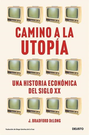 CAMINO A LA UTOPÍA | 9788423435388 | DELONG, J. BRADFORD | Llibreria Drac - Llibreria d'Olot | Comprar llibres en català i castellà online