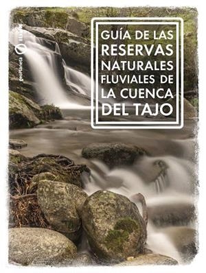 GUÍA DE LAS RESERVAS NATURALES FLUVIALES DE LA CUENCA DEL TAJO | 9788408268888 | RIERA ARAGAY, ANA | Llibreria Drac - Librería de Olot | Comprar libros en catalán y castellano online