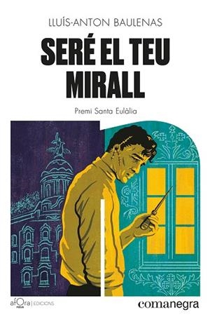 SERÉ EL TEU MIRALL | 9788419590206 | BAULENAS, LLUÍS-ANTON | Llibreria Drac - Librería de Olot | Comprar libros en catalán y castellano online