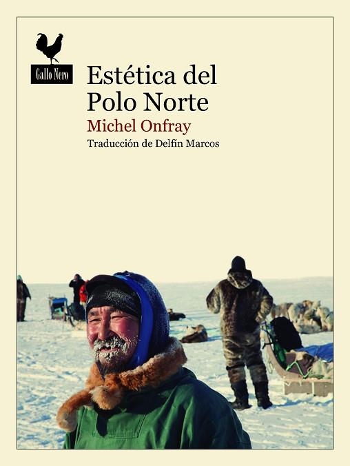 ESTÉTICA DEL POLO NORTE | 9788419168108 | ONFRAY, MICHEL | Llibreria Drac - Librería de Olot | Comprar libros en catalán y castellano online