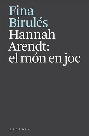 HANNAH ARENDT: EL MÓN EN JOC | 9788412592610 | BIRULÉS, FINA | Llibreria Drac - Llibreria d'Olot | Comprar llibres en català i castellà online