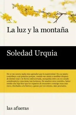LUZ Y LA MONTAÑA, LA | 9788412591194 | URQUIA, SOLEDAD | Llibreria Drac - Librería de Olot | Comprar libros en catalán y castellano online