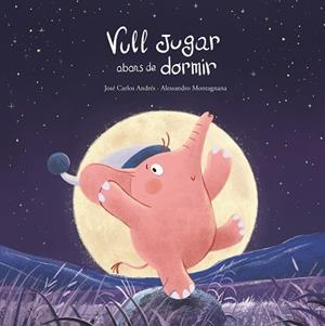 VULL JUGAR ABANS DE DORMIR | 9788419253781 | ANDRÉS, JOSÉ CARLOS | Llibreria Drac - Llibreria d'Olot | Comprar llibres en català i castellà online