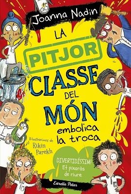 EMBOLICA LA TROCA (LA PITJOR CLASSE DEL MÓN 2) | 9788413894645 | NADIN, JOANNA | Llibreria Drac - Librería de Olot | Comprar libros en catalán y castellano online