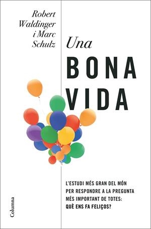 BONA VIDA, UNA | 9788466430005 | WALDINGER, ROBERT SCHULZ, MARC | Llibreria Drac - Llibreria d'Olot | Comprar llibres en català i castellà online