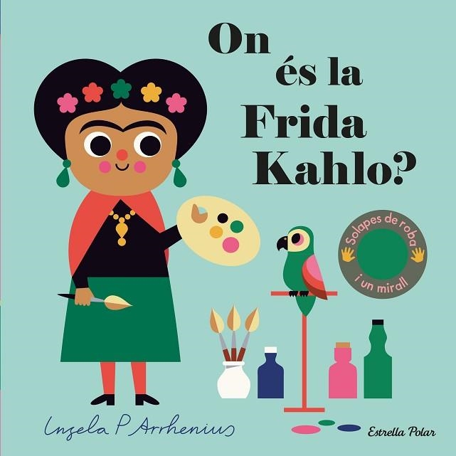 ON ÉS LA FRIDA KAHLO? | 9788413893709 | ARRHENIUS, INGELA P. | Llibreria Drac - Librería de Olot | Comprar libros en catalán y castellano online