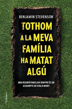 TOTHOM A LA MEVA FAMÍLIA HA MATAT ALGÚ | 9788466430302 | STEVENSON, BENJAMIN | Llibreria Drac - Librería de Olot | Comprar libros en catalán y castellano online