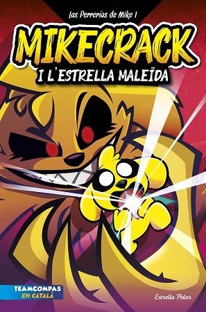 MIKECRACK I L'ESTRELLA MALEÏDA (LAS PERRERRÍAS DE MIKE 1) | 9788413894850 | MIKECRACK | Llibreria Drac - Librería de Olot | Comprar libros en catalán y castellano online