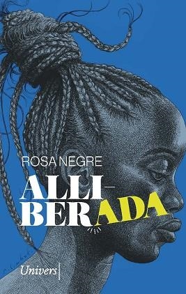ALLIBERADA | 9788418887581 | NEGRE COSTA, ROSA | Llibreria Drac - Llibreria d'Olot | Comprar llibres en català i castellà online