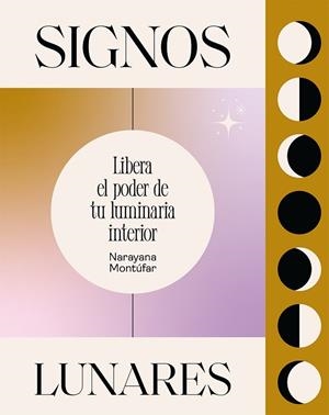SIGNOS LUNARES | 9788419043146 | MONTÚFAR, NARAYANA | Llibreria Drac - Llibreria d'Olot | Comprar llibres en català i castellà online