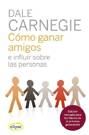 CÓMO GANAR AMIGOS E INFLUIR SOBRE LAS PERSONAS | 9788412299724 | CARNEGIE, DALE | Llibreria Drac - Llibreria d'Olot | Comprar llibres en català i castellà online