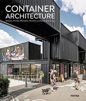 CONTAINER ARCHITECTURE. MODULAR, PREFAB, AFFORDABLE, MOVABLE AND SUSTAINABLE LIVING | 9788417557621 | ANDREU BACH, DAVID | Llibreria Drac - Librería de Olot | Comprar libros en catalán y castellano online