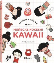 APRENDE A DIBUJAR. MUÑECAS KOKESHI KAWAII | 9789072267504 | PAROT, ANNELORE | Llibreria Drac - Librería de Olot | Comprar libros en catalán y castellano online