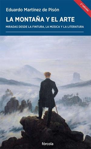 MONTAÑA Y EL ARTE, LA | 9788416247080 | MARTÍNEZ DE PISÓN, EDUARDO | Llibreria Drac - Llibreria d'Olot | Comprar llibres en català i castellà online