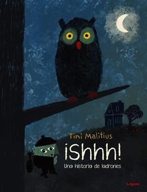 ¡SHHH! UNA HISTORIA DE LADRONES | 9788412491487 | MALITIUS, TINI | Llibreria Drac - Llibreria d'Olot | Comprar llibres en català i castellà online