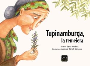 TUPINAMBURGA, LA REMEIERA | 9788494801549 | SERRA, ROSER | Llibreria Drac - Llibreria d'Olot | Comprar llibres en català i castellà online