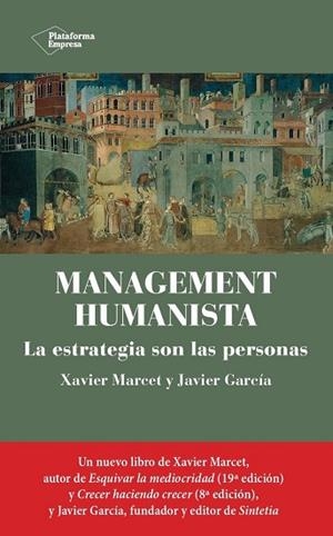 MANAGEMENT HUMANISTA | 9788419655097 | MARCET, XAVIER; GARCÍA, JAVIER | Llibreria Drac - Librería de Olot | Comprar libros en catalán y castellano online