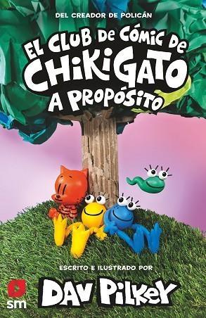 CLUB DE CÓMIC DE CHIKIGATO. A PROPÓSITO 3 | 9788419102317 | PILKEY, DAV | Llibreria Drac - Llibreria d'Olot | Comprar llibres en català i castellà online