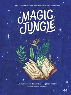 MAGIC JUNGLE | 9788425233470 | CALDERÓN, ANA VICTORIA; CALDERÓN, MARGARITA; PAYAN, NADIA | Llibreria Drac - Llibreria d'Olot | Comprar llibres en català i castellà online